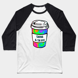 Tie Dye And Coffee Baseball T-Shirt